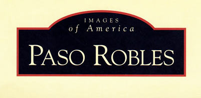 Images of America - Paso Robles